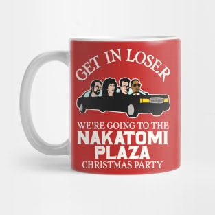Get in Loser, We're Going to the Nakatomi Plaza Christmas Party Mug